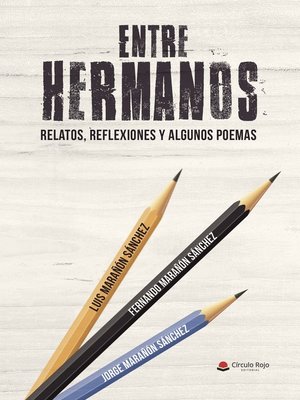 cover image of Entre Hermanos (Relatos, reflexiones y algunos poemas)